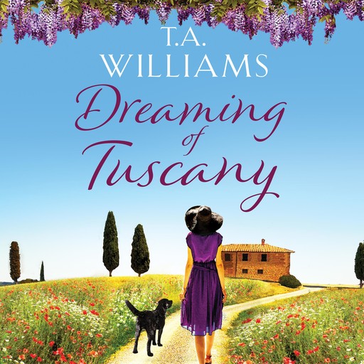 Dreaming of Tuscany, T.A. Williams
