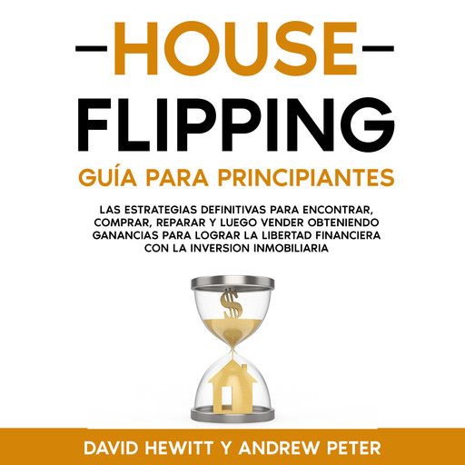 House flipping: Guía para principiantes, David Hewitt, Andrew Peter