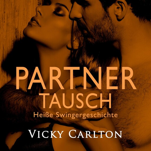 Partnertausch. Heiße Swingergeschichte, Vicky Carlton