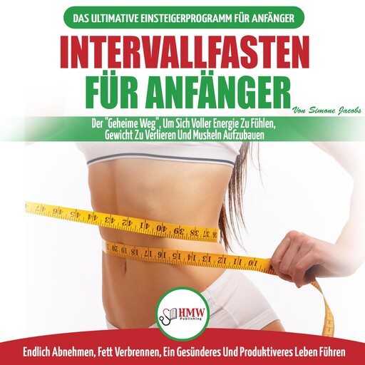 Intervallfasten Für Anfänger: Anfängerleitfaden Für Die Intermittierende Fastendiät 16:8 Lebensstil - Verzögern Sie Das Essen, Leugnen Sie Es Nicht (Bücher In Deutsch/Intermittent Fasting German Book, Simone Jacobs