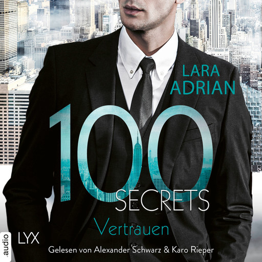 100 Secrets - Vertrauen (Ungekürzt), Lara Adrian