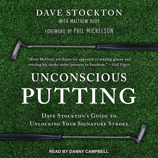 Unconscious Putting, Matthew Rudy, Dave Stockton, Phil Mickelson