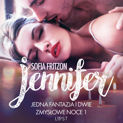 Jennifer: Jedna fantazja i dwie zmysłowe noce 1 - opowiadanie erotyczne, Sofia Fritzson