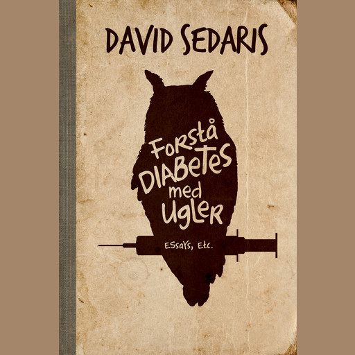Forstå diabetes med ugler, David Sedaris