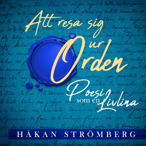 Att resa sig ur orden, Håkan Strömberg