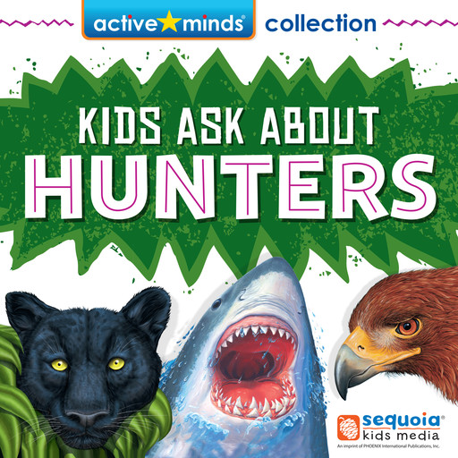 Active Minds Collection: Kids Ask About HUNTERS! (Unabridged), Irene Trimble, Kenn Goin, Diane Muldrow, Bendix Anderson