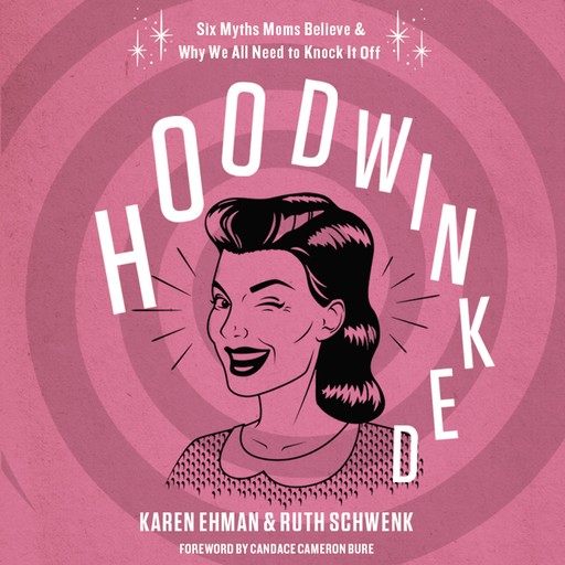 Hoodwinked, Karen Ehman, Ruth Schwenk