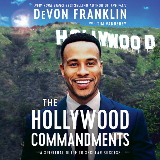 The Hollywood Commandments, Tim Vandehey, DeVon Franklin