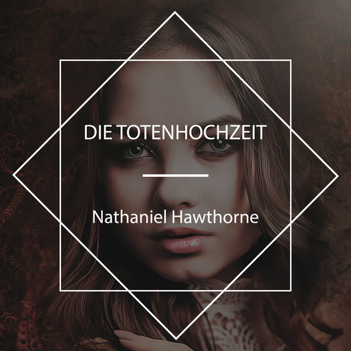 Die Totenhochzeit, Nathaniel Hawthorne