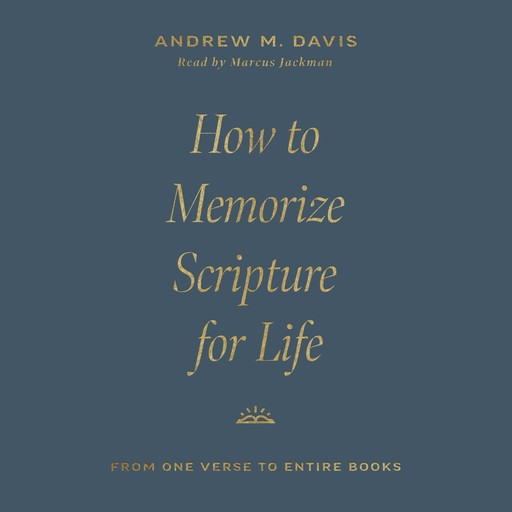 How to Memorize Scripture for Life, Andrew Davis