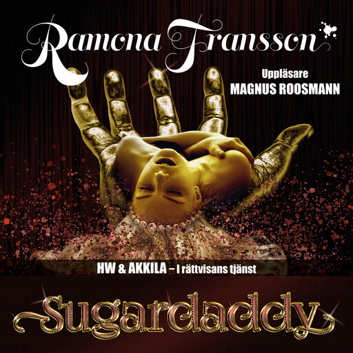 HW & Akkila, Sugardaddy, Ramona Fransson