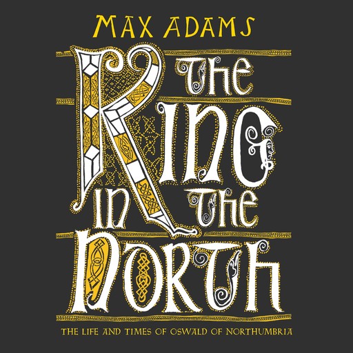 The King in the North, Max Adams