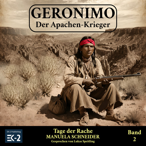 Geronimo – Der Apachen-Krieger Band 2: Tage der Rache, Manuela Schneider