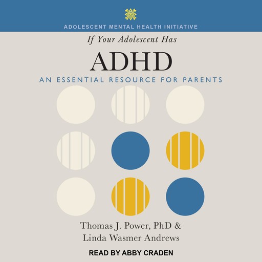 If Your Adolescent Has ADHD, Thomas Power, Linda Wasmer Andrews