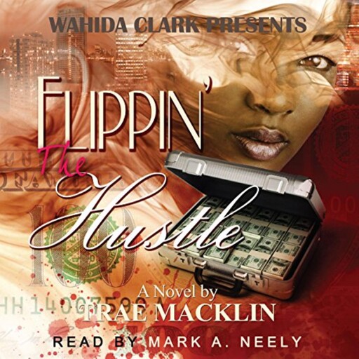 Flippin' The Hustle: Wahida Clark Presents, TRAE MACKLIN