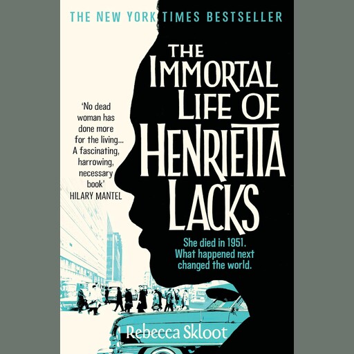 The Immortal Life of Henrietta Lacks, Rebecca Skloot