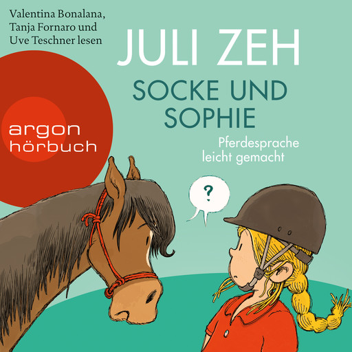 Socke und Sophie - Pferdesprache leicht gemacht (Ungekürzt), Juli Zeh