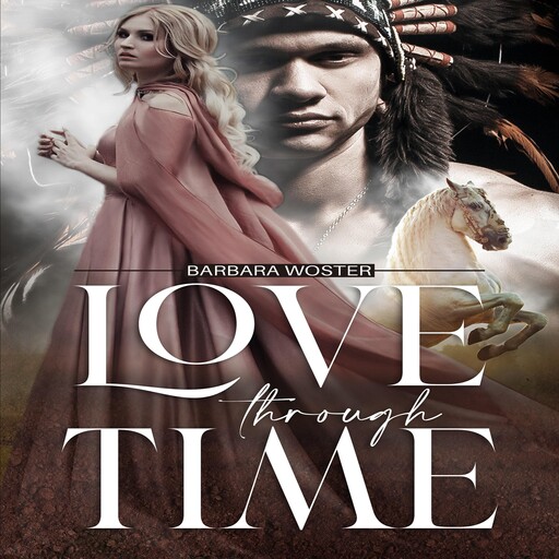 Love Through Time, Barbara Woster