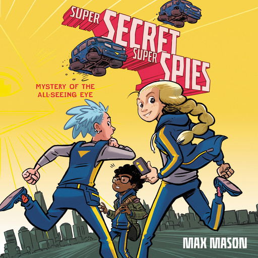Super Secret Super Spies: Mystery of the All-Seeing Eye, Max Mason