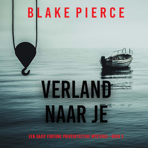 Verlang Naar Je (Een Daisy Fortune Privédetective Mysterie—Boek 3), Blake Pierce