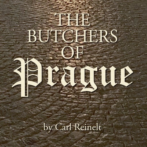 The Butchers of Prague, Carl Reinelt