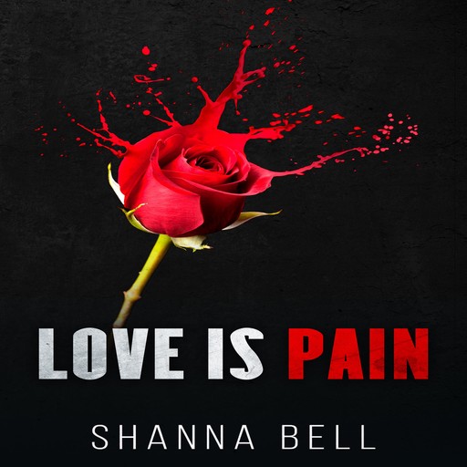 Love is Pain, Shanna Bell