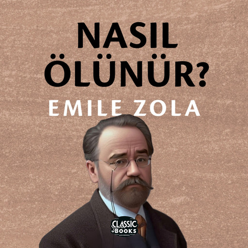 Nasıl Ölünür, Émile Zola