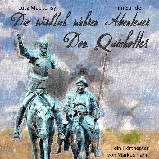 Die wirklich wahren Abenteuer Don Quichottes, Markus Hahn