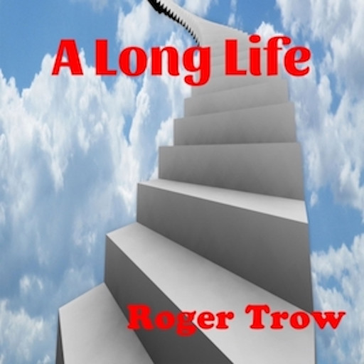 A Long Life, Roger G Trow