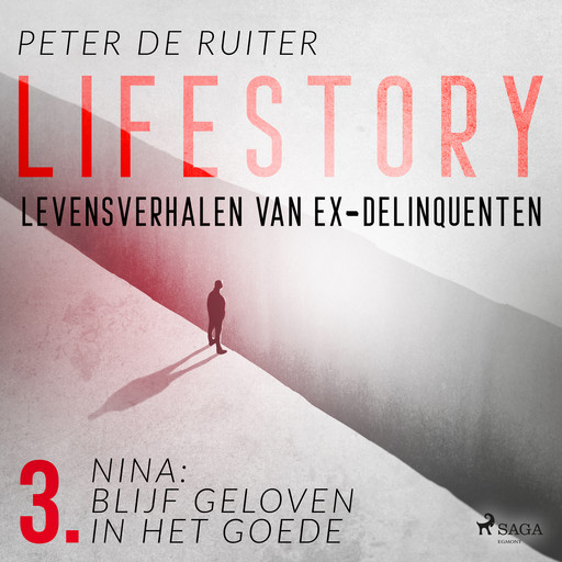 Lifestory; Levensverhalen van ex-delinquenten; Nina: blijf geloven in het goede, Peter de Ruiter