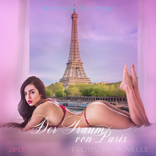 Der Traum von Paris: Erotische Novelle, Amanda Backman