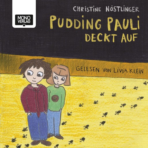 Pudding Pauli deckt auf, Christine Nöstlinger, Martin Benakovits, Anna-Maria Bogner
