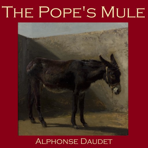 The Pope's Mule, Alphonse Daudet