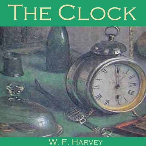 The Clock, W.f. harvey