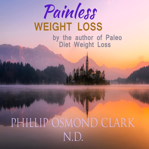 Painless Weight Loss, N.D., Phillip Osmond Clark