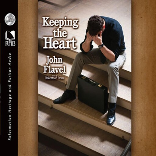 Keeping the Heart, John Flavel