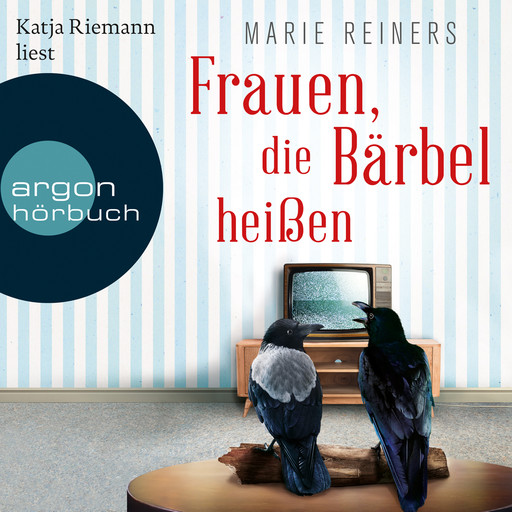 Frauen, die Bärbel heißen (Ungekürzte Lesung), Marie Reiners