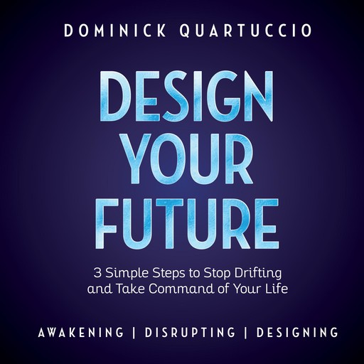 Design Your Future, Quartuccio Dominick