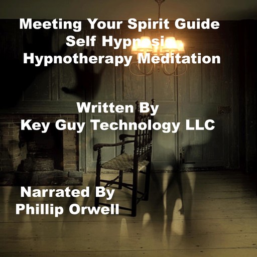 Meeting Your Spirit Guide Self Hypnosis Hypnotherapy Meditation, Key Guy Technology LLC