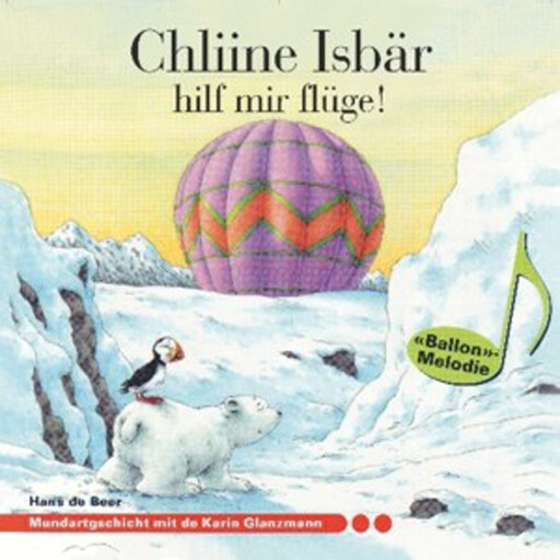 Chliine Isbär hilf mir flüge! (ungekürzt), Hans de Beer