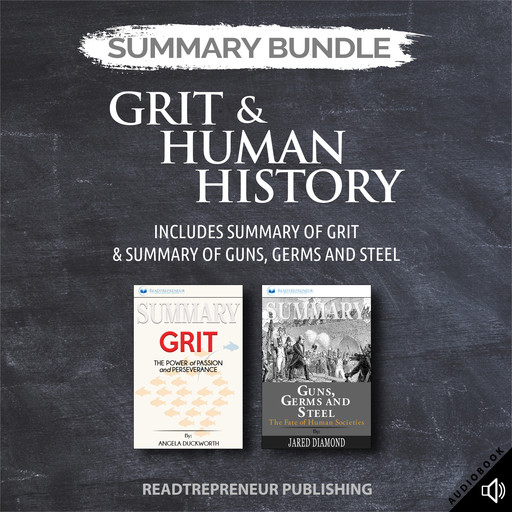 Summary Bundle: Grit & Human History | Readtrepreneur Publishing: Includes Summary of Grit & Summary of Guns, Germs and Steel, Readtrepreneur Publishing