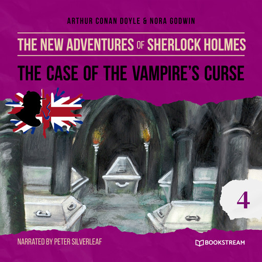 The Case of the Vampire's Curse - The New Adventures of Sherlock Holmes, Episode 4 (Unabridged), Arthur Conan Doyle, Nora Godwin