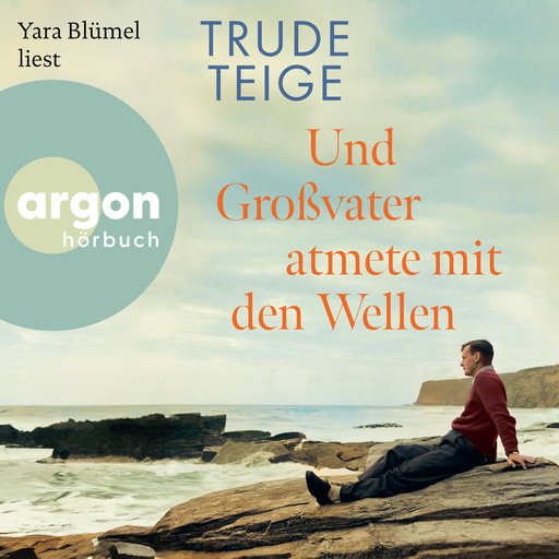 Und Großvater atmete mit den Wellen, Trude Teige