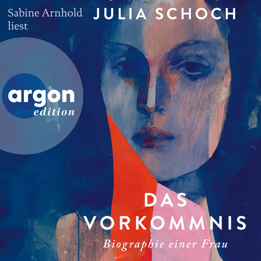 Das Vorkommnis - Biographie einer Frau, Band 1 (Ungekürzte Lesung), Julia Schoch