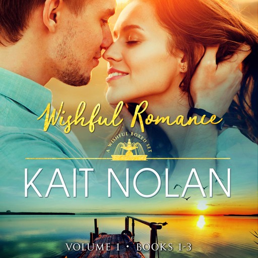 Wishful Romance: Volume 1 (Books 1-3), Kait Nolan