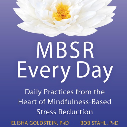 MBSR Every Day, Bob Stahl, Elisha Goldstein
