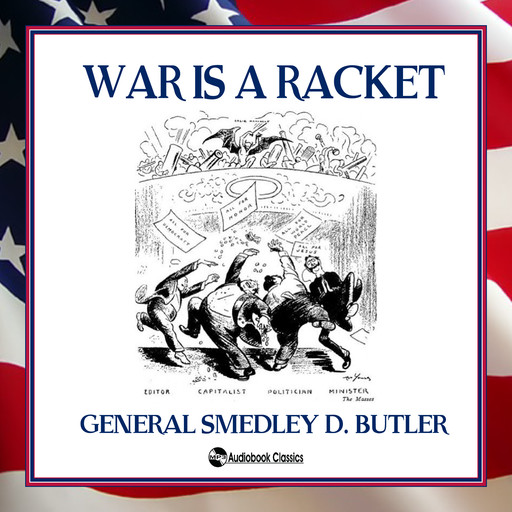 War is a Racket, General Smedley D. Butler