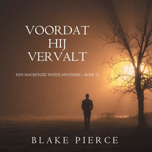 Voordat hij Vervalt (Een Mackenzie White-mysterie – Boek 11), Blake Pierce