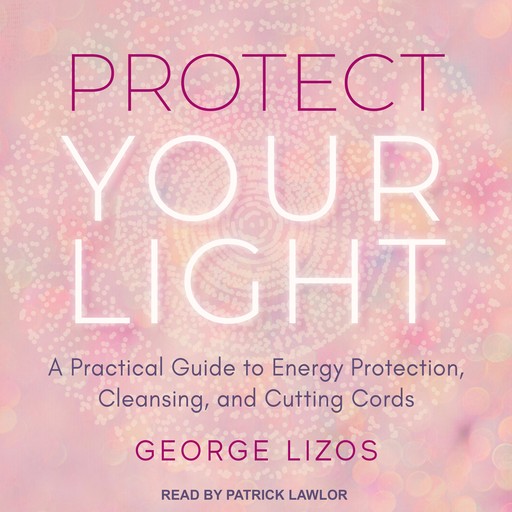 Protect Your Light, Diana Cooper, Lizos George