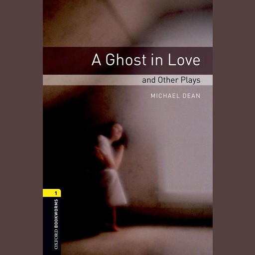 A Ghost in Love and Other Plays, Michael Dean